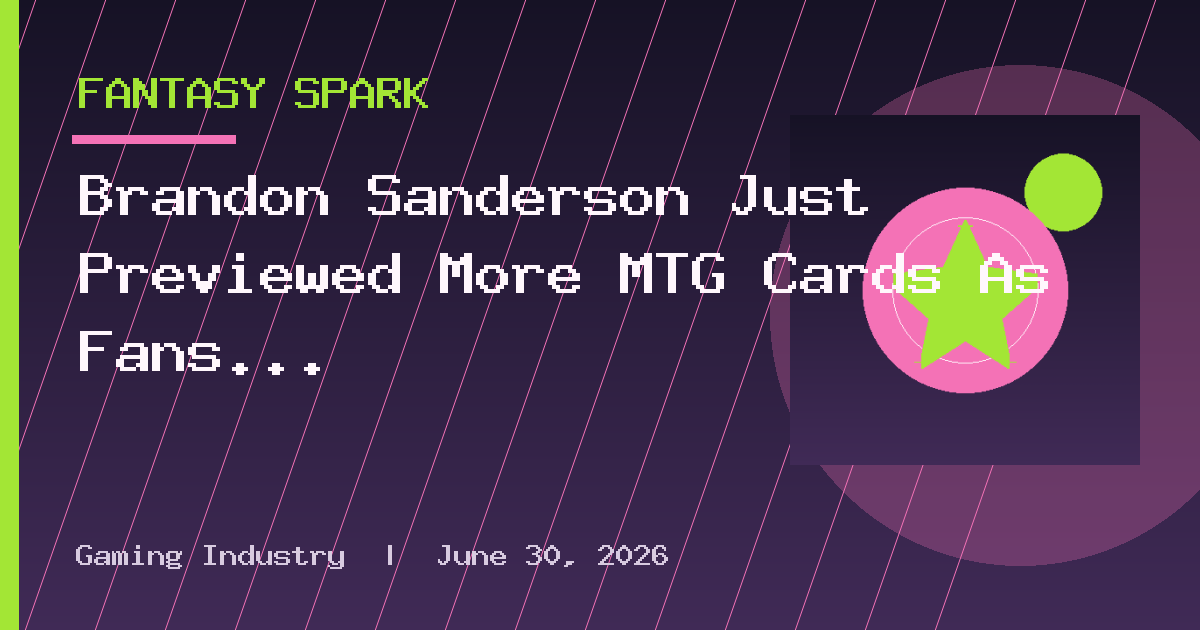 Brandon Sanderson Just Previewed More MTG Cards As Fans Call For Universes
