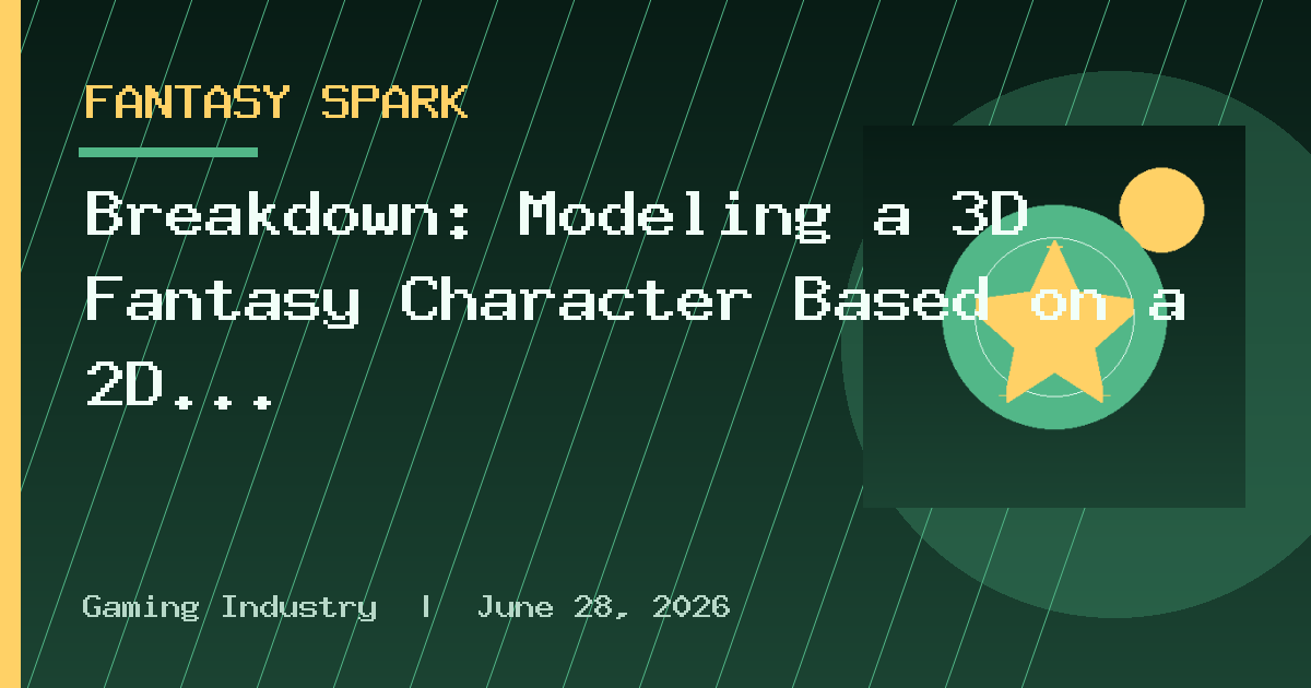 Breakdown: Modeling a 3D Fantasy Character Based on a 2D Concept