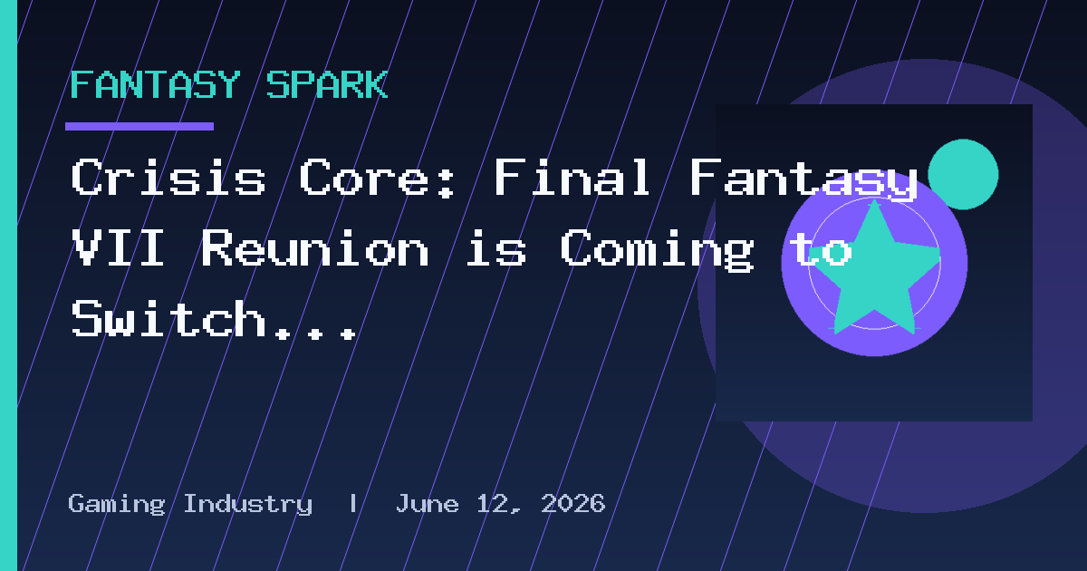 Crisis Core: Final Fantasy VII Reunion is Coming to Switch 2 Today