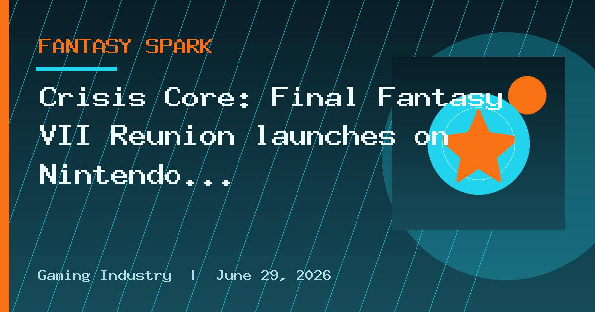 Crisis Core: Final Fantasy VII Reunion launches on Nintendo Switch 2 today