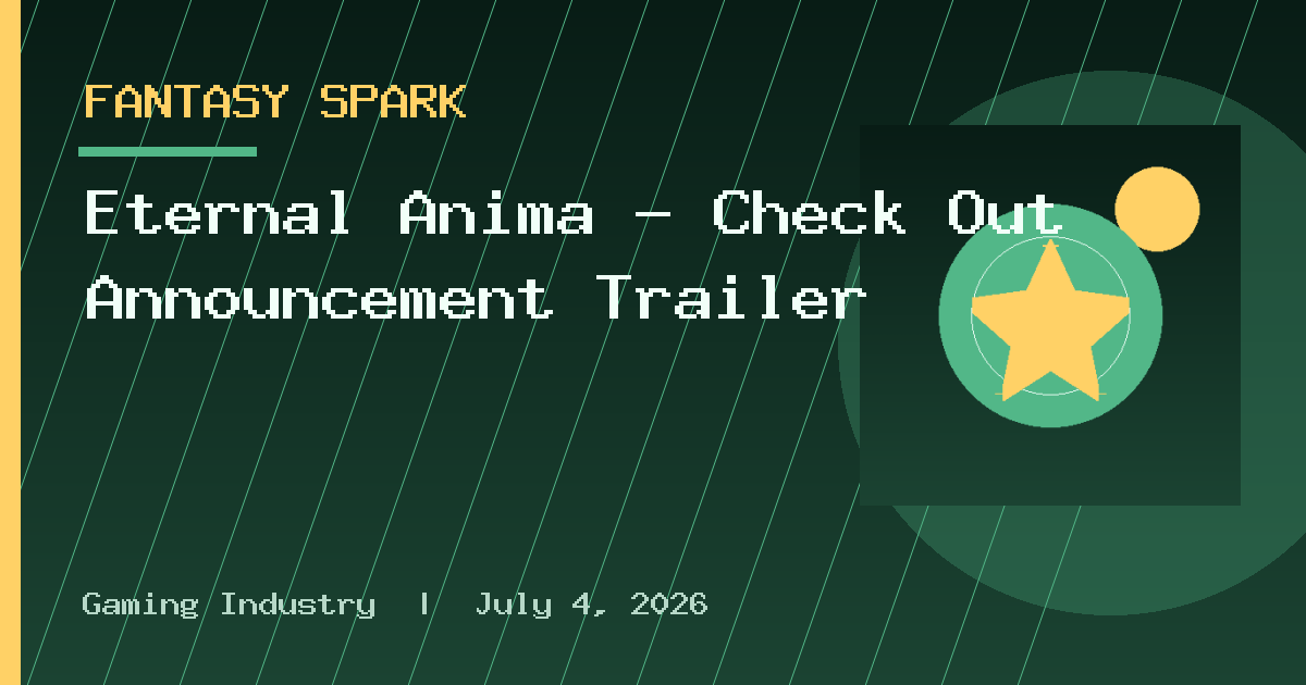 Eternal Anima — Check Out Announcement Trailer