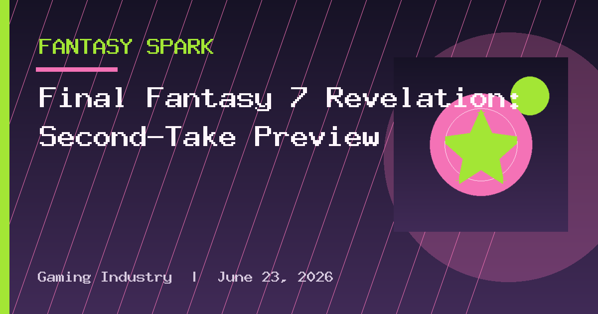 Final Fantasy 7 Revelation: Second-Take Preview