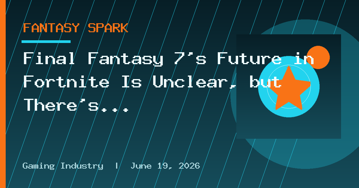 Final Fantasy 7's Future in Fortnite Is Unclear, but There’s Hope