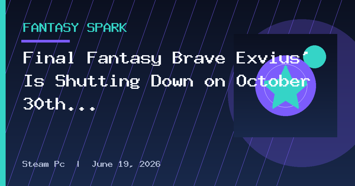 Final Fantasy Brave Exvius’ Is Shutting Down on October 30th