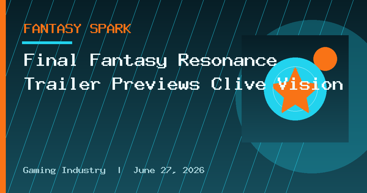 Final Fantasy Resonance Trailer Previews Clive Vision
