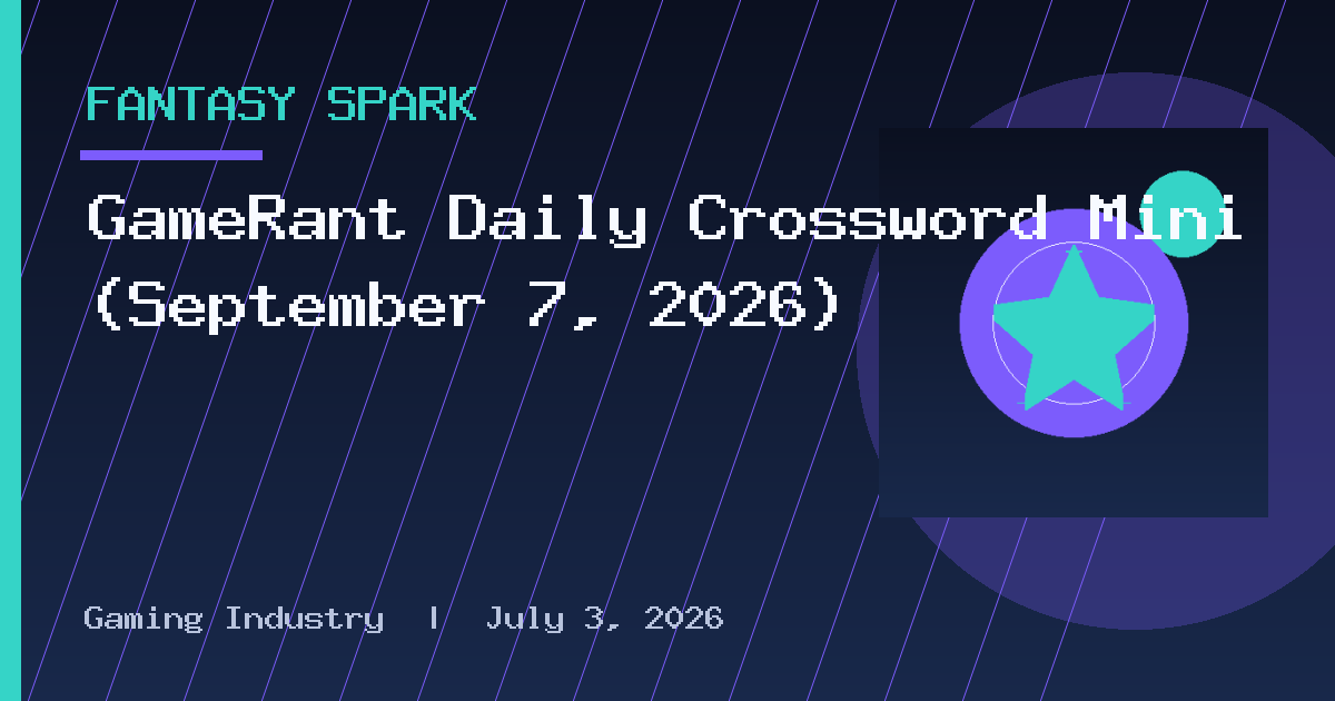 GameRant Daily Crossword Mini (September 7, 2026)