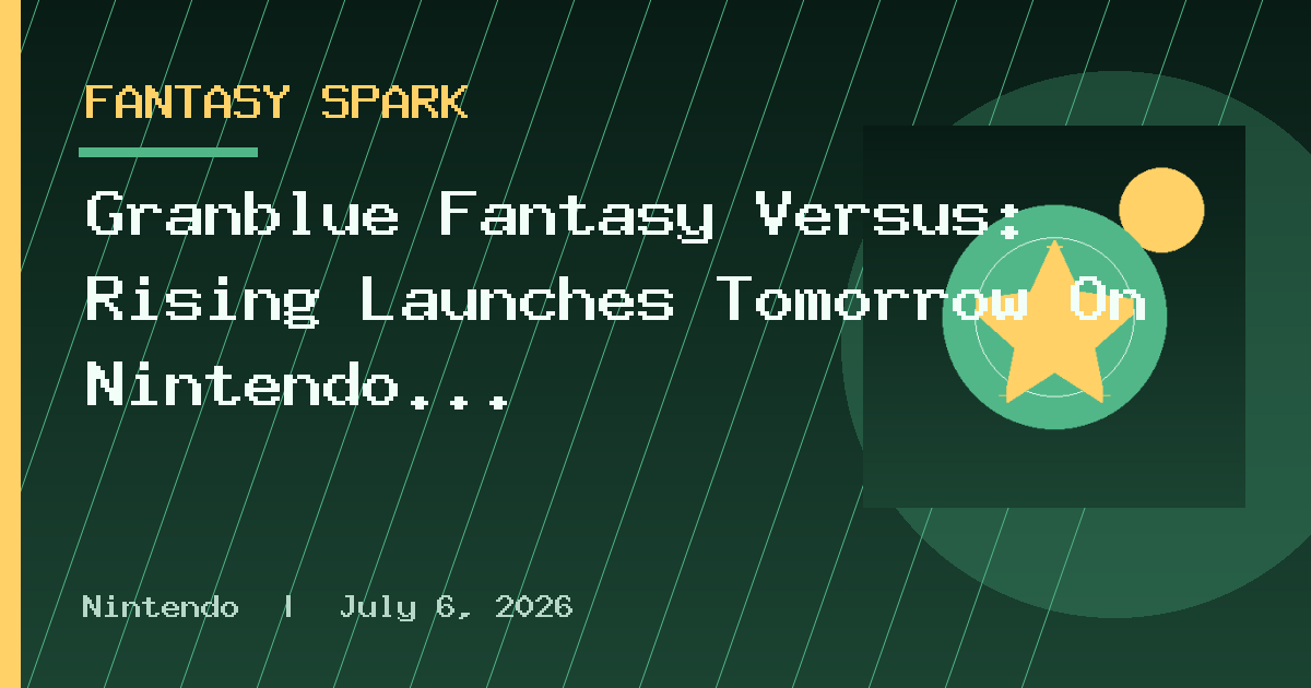 Granblue Fantasy Versus: Rising Launches Tomorrow On Nintendo Switch 2