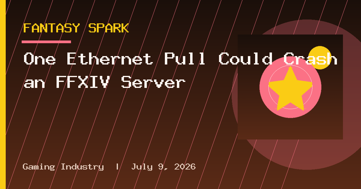 One Ethernet Pull Could Crash an FFXIV Server