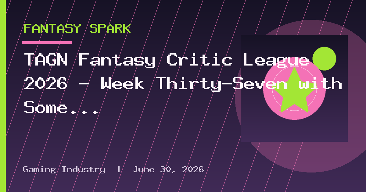 TAGN Fantasy Critic League 2026 – Week Thirty-Seven with Some Updates