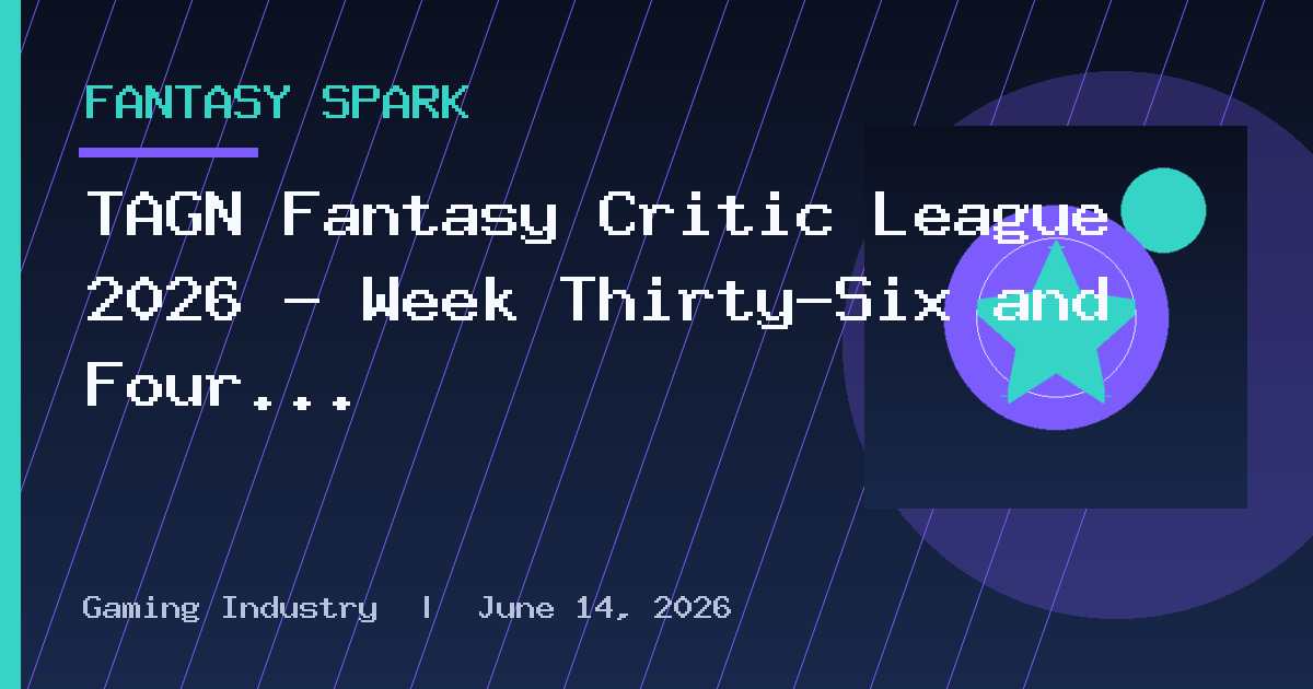 TAGN Fantasy Critic League 2026 – Week Thirty-Six and Four New Releases
