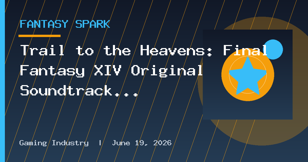 Trail to the Heavens: Final Fantasy XIV Original Soundtrack Now Available