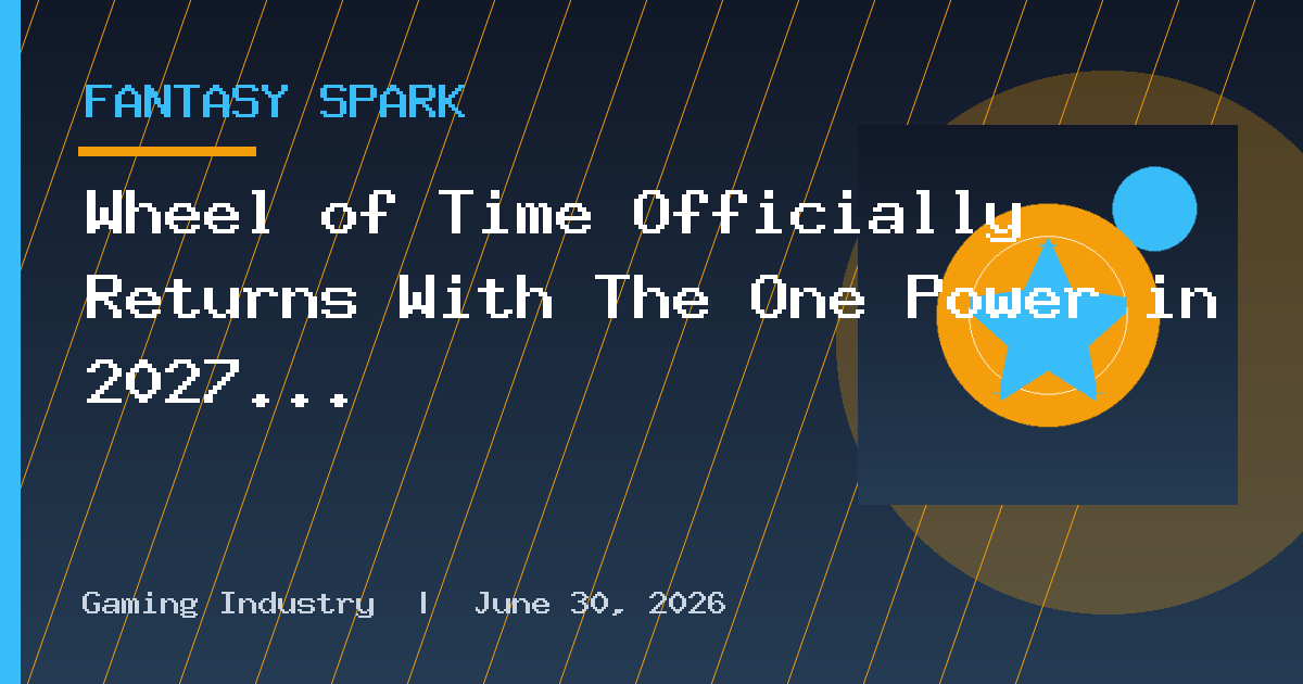 Wheel of Time Officially Returns With The One Power in 2027